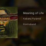 Kabaka Pyramid Meaning Of Life