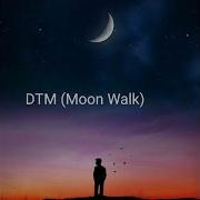 Dtm Moon Walk Dtm