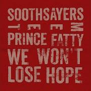 Soothsayers Prince Fatty Julia Biel We Won T Lose Hope Truth