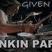 Linkin Park Given Up Drum Cover