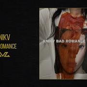 Anikv Bad Romance