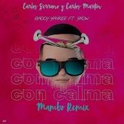 Daddy Yankee Snow Con Calma Mambo Remix Carlos Serrano Carlos Martín