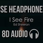 Ed Sheeran I See Fire 8D Audio