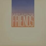 Friends Larry Carlton