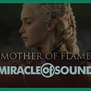 Game Of Thrones Daenerys Song Mother Of Flame By Miracle Of Sound Ft