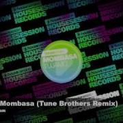 Mombasa Tune Brothers Remix Tujamo