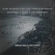 Float On Music Is My Life Original Mix Llølita Softmal Lucenamusic