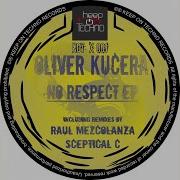 No Respect Raul Mezcolanza Remix Oliver Kucera