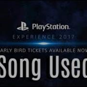 Playstation Experience 2017 Trailer Song No Love Extreme Music