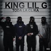 Toda La Clika King Lil G