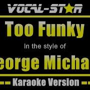 George Michael Too Funky Karaoke