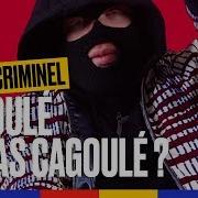 Kalash Criminel Cagoulé Pas Cagoulé