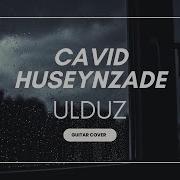 Nahide Babasli Ulduz Feat Cavid Huseynzade