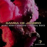 Samba De Janeiro Radio Edit Marc Korn Semitoo Crystal Rock