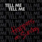 Tell Me Tell Me Happens On Sunday