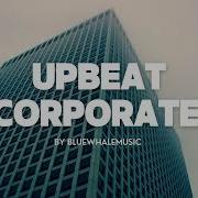 Free Background Music For Video Copyright Uobeat Corporate Bluewhalemusic