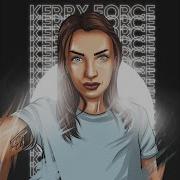 Kerry Force Мир Добра Feat Banzer Ос Smile