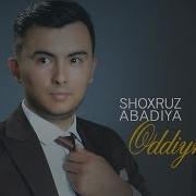 Shoxruz Abadiya Oddiyman Шохруз Абадия Оддийман Music Version