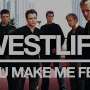 Westlife You Make Me Feel Official Audio Westlife