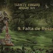 9 Twenty Fingers Falta De Respeito Official Audio Twenty Fingers G Alfinar