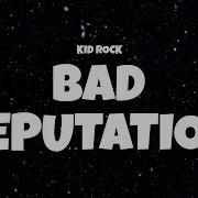 Bad Reputation Kid Rock