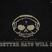 Better Days Will Come By Matt Large Beats Music