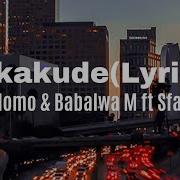 Kelvin Momo Babalwa M Sukakude Lyrics Feat Sfazro Rtee Finding Lyric