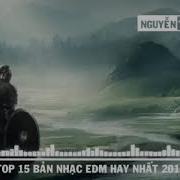 Top 15 Bản Nhạc Edm Cực Phiêu Cảm Xúc Thăng Hoa Nhạc Điện Tử Gây