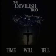 Devilish Trio Time Well Tell