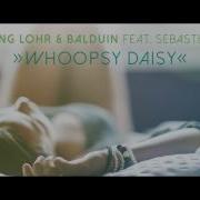 Wolfgang Lohr Whoopsy Daisy Feat Sebastian Daws Club Mix