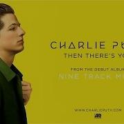 Charlie Puth Then There S You