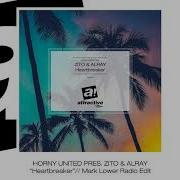 Zito Heartbreaker Horny United Presents Zito Alray Mark Lower Radio Edit