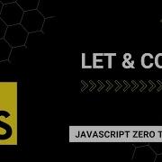 Es6 Let And Const A Beginner S Guide To Mastering Javascript From Zero To Hero Web Tech Talk