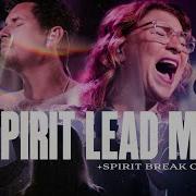 Influence Music Spirit Lead Me Spirit Break Out Live