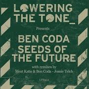 Seed Of The Future Meat Katie Ben Coda Remix Ben Coda