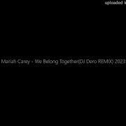 Mariah Carey We Belong Together Dj Dero Remix 2023 The Best Dj Mixes Bootleg Remixes