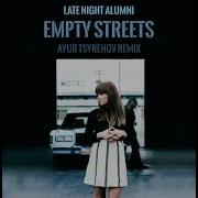 Late Night Alumni Empty Streets Ayur Tsyrenov Remix