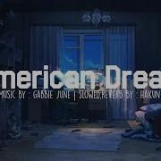 American Dream Slow