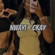 Nwayi Ckay Sped Up Tiktok Audio