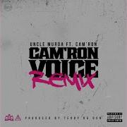 Cam Ron Voice Remix Feat Cam Ron Uncle Murda