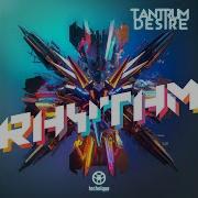 Rhythm Tantrum Desire