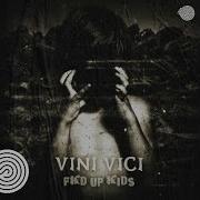 Fkd Up Kids Vini Vici