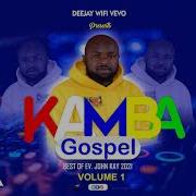 Kamba Gospel Mix Vol 1 Best Of Ev John Kay 2021 Mixed Mastered By Deejay Wifi Vevo Dj Wifi Vevo