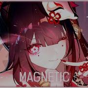 Nightcore Magnetic