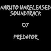 Naruto Unreleased Soundtrack Predator Redone