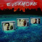 Evermore Everybody 039 S Doing It