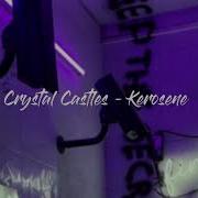 Kerosene Crystal Castles Sped Up