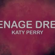 Katy Perry Teenage Dream Lyrics Lyric Video 21C Lyrics