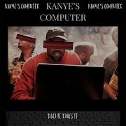 Rochie Runs It Kanye S Computer