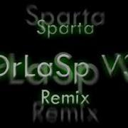 Sparta Drlasp Remix V3